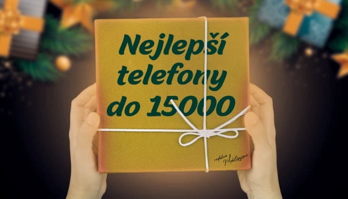 Nejlepší mobily do 15 000 Kč (Vánoce 2020)