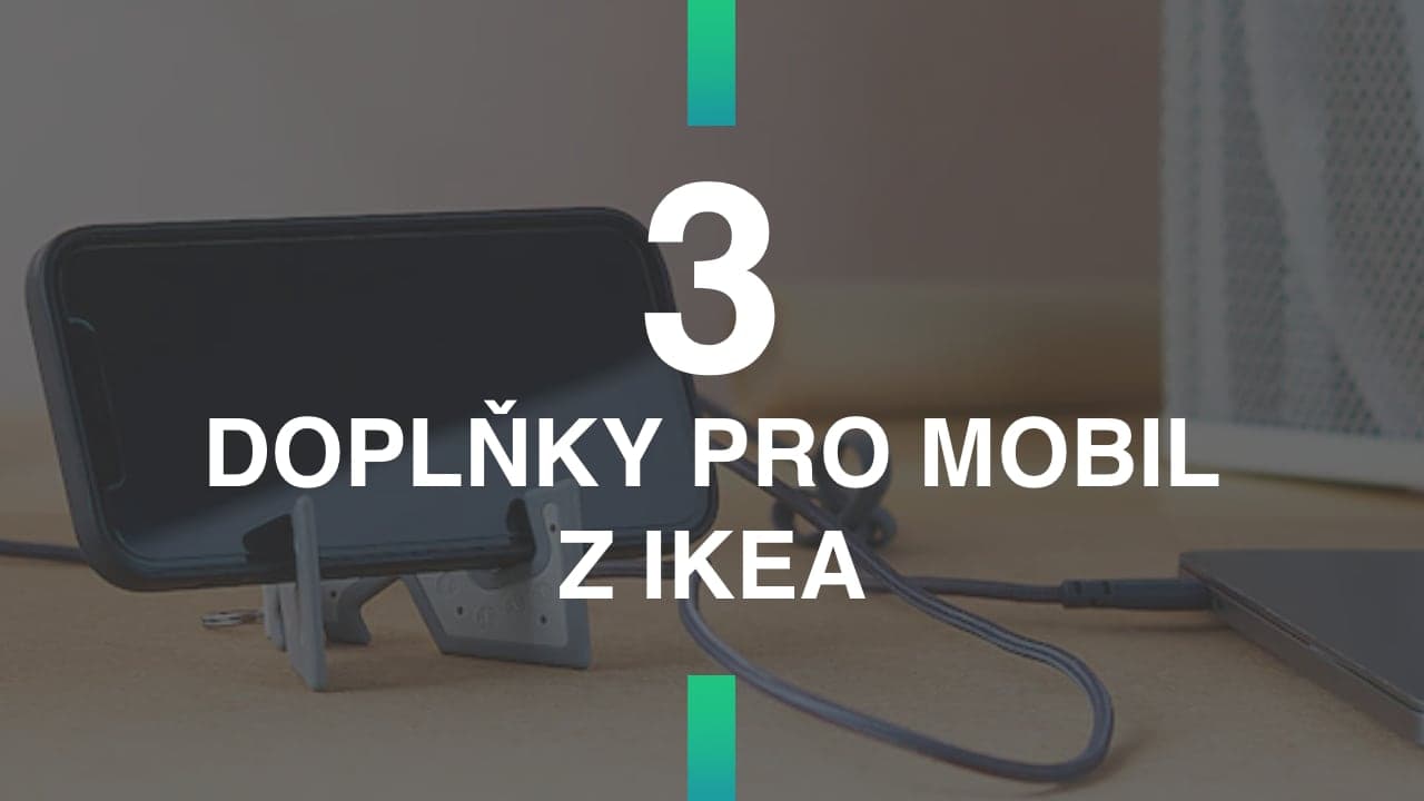 3 parádní produkty z IKEA, které se budou hodit k vašemu telefonu