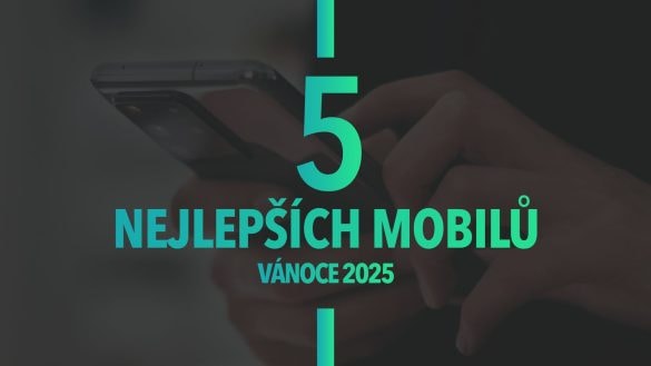 Mobil nad 15 000 Kč – Zde je 5 tipů redakce Mobilizujeme.cz (Vánoce 2025)
